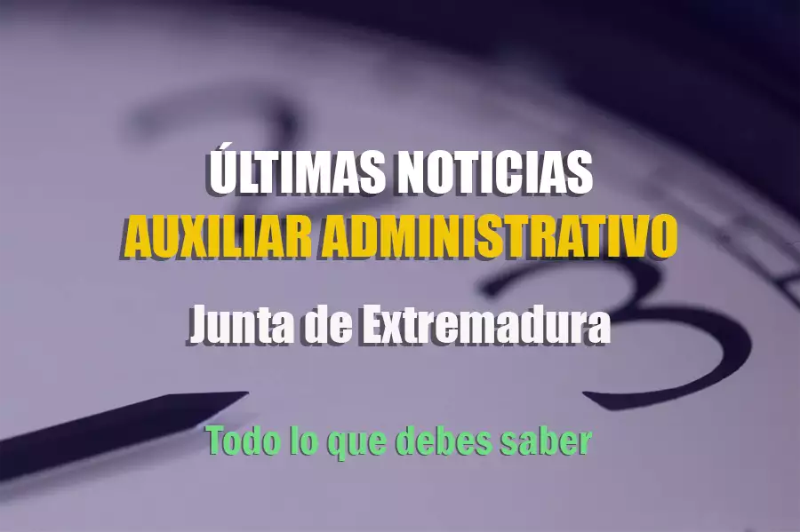 ultimas noticias auxiliar administrativo junta de extremadura oposiciones online opositaonline