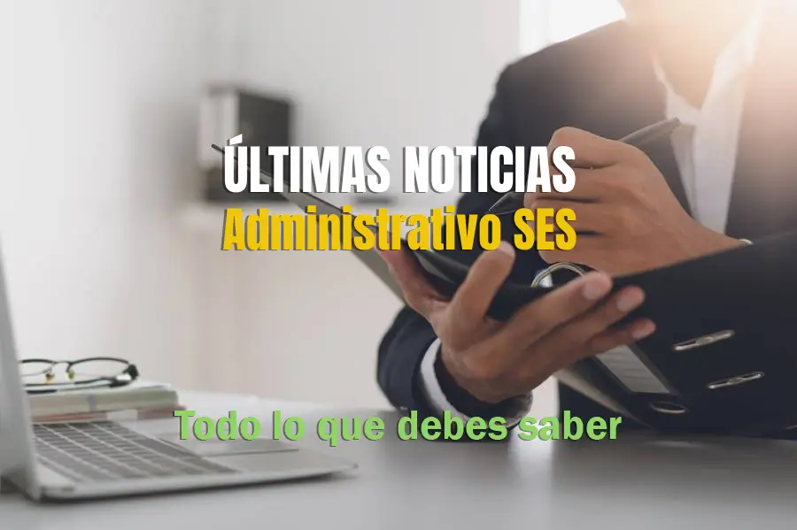 ultimas noticias oposiciones administrativo ses